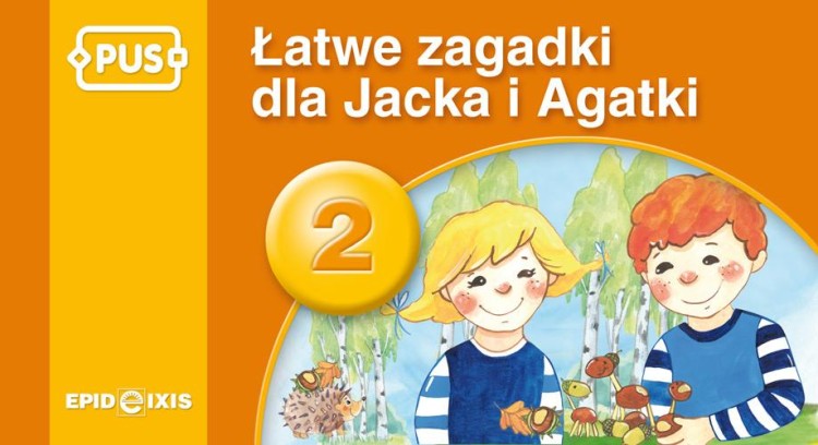 PUS Łatwe zagadki dla Jacka i Agatki 2...