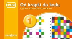 PUS Od kropki do kodu 1 - Ćwiczenia z...