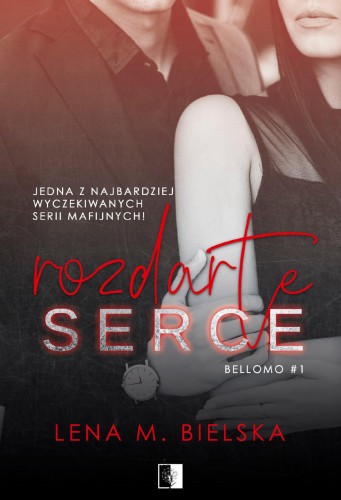 Rozdarte serce. Bellomo. Tom 1, Lena M. Bielska