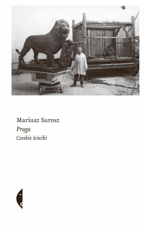 Praga. Czeskie ścieżki, Mariusz Surosz