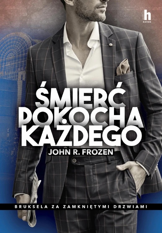 Śmierć pokocha każdego. Bruksela za...