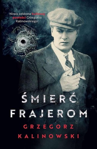 Śmierć frajerom. Tom 1, Grzegorz Kalinowski