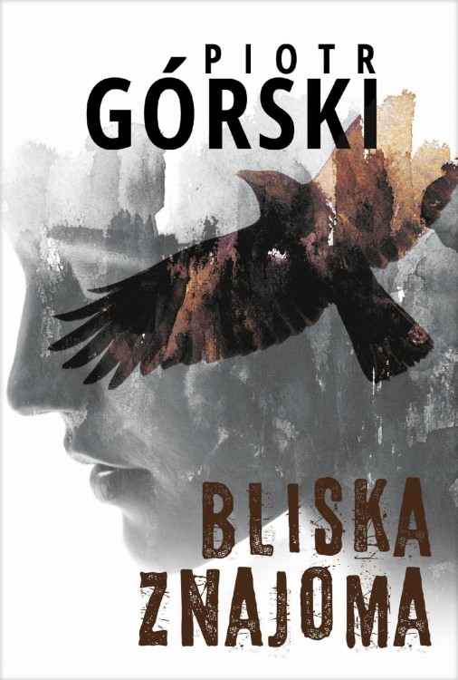 Bliska znajoma. Komisarz Kruk. Tom 5, Piotr Górski