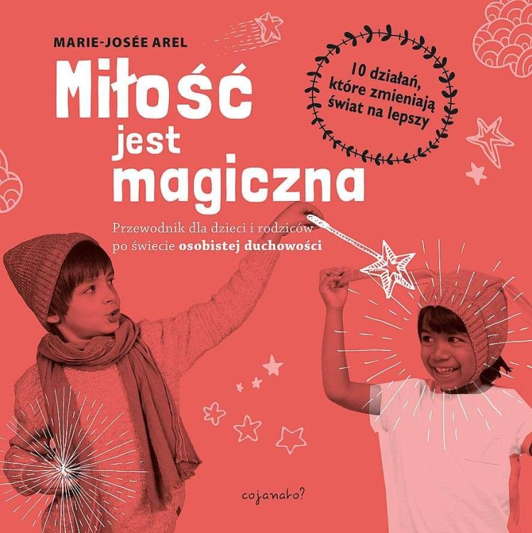Miłość jest magiczna. Przewodnik dla dzieci i...