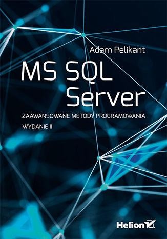 MS SQL Server. Zaawansowane metody...