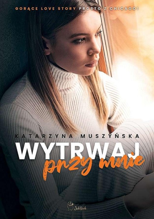 Wytrwaj przy mnie, Katarzyna Muszyńska