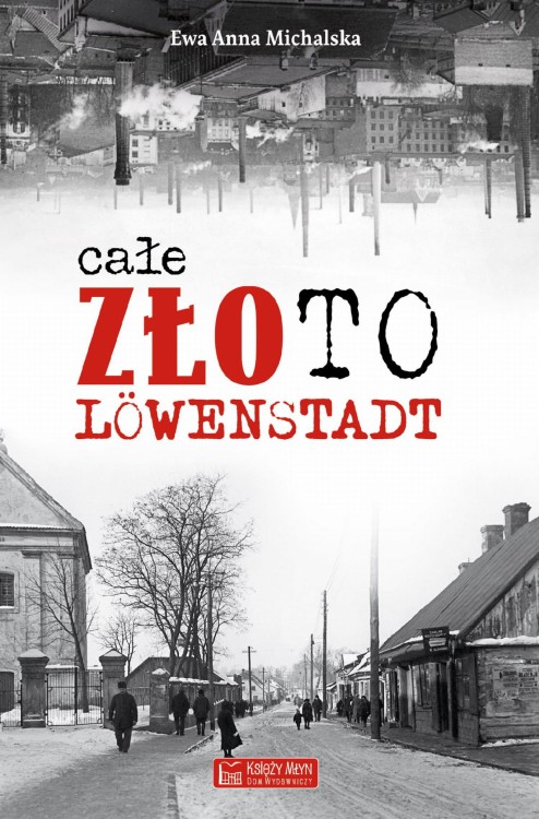 Całe złoto Lowenstadt, Ewa Anna Michalska