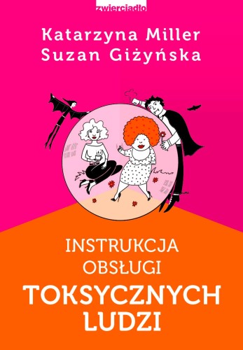 Instrukcja obsługi toksycznych ludzi wyd. 2022