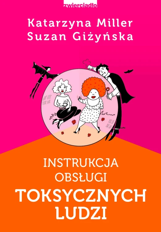 Instrukcja obsługi toksycznych ludzi wyd. 2022