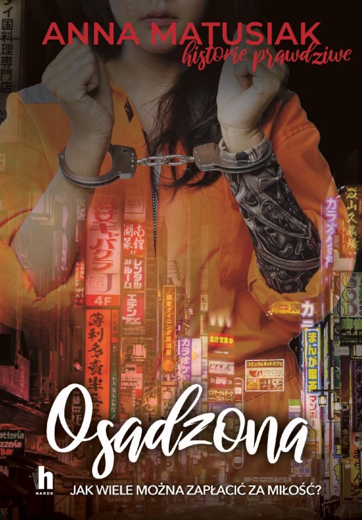 Osadzona. Historie prawdziwe, Anna Matusiak