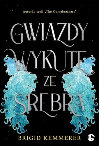 Gwiazdy wykute ze srebra. Tom 1, Brigid Kemmerer