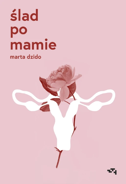 Ślad po mamie, Marta Dzido