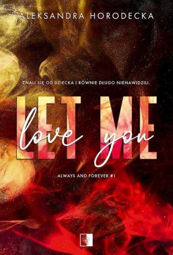 Let me love you, Aleksandra Horodecka
