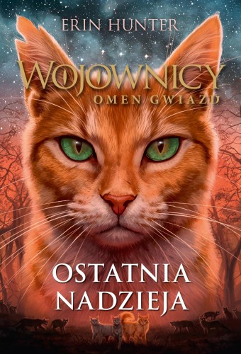 Ostatnia nadzieja. Wojownicy. Omen gwiazd. Tom...
