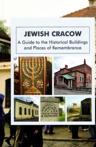 Jewish Cracow. A guide to the Jewish...
