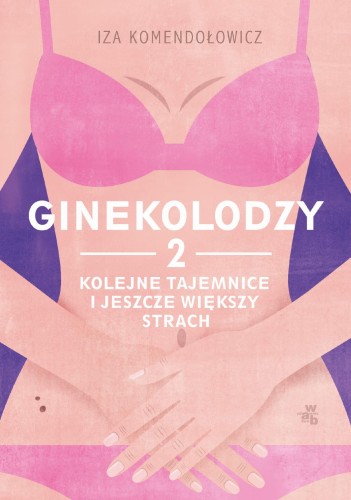 Ginekolodzy 2. Kolejne tajemnice i jeszcze...
