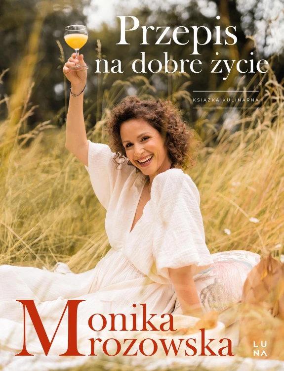 Przepis na dobre życie, Monika Mrozowska