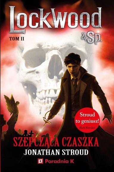 Szepcząca czaszka. Lockwood i Spółka. Tom 2...