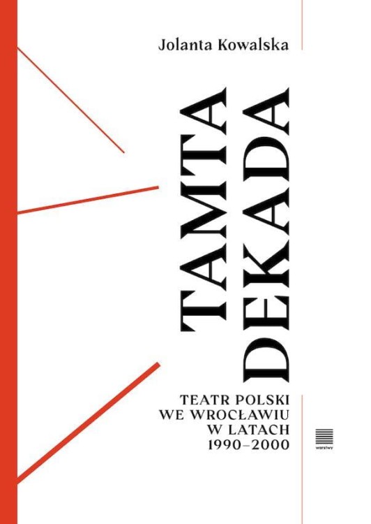 Tamta dekada. Teatr Polski we Wrocławiu w...
