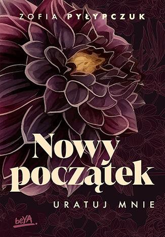Uratuj mnie. Nowy początek, Zofia Pyłypczuk