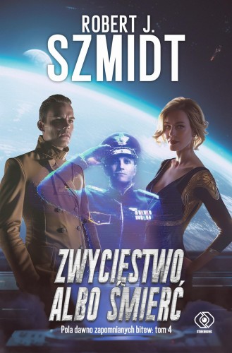 Zwycięstwo albo śmierć. Pola dawno...