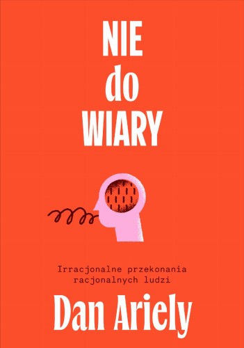 Nie do wiary! Irracjonalne przekonania...