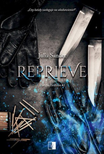 Reprieve. Dylogia Perdition. Tom 2, Julia Sander