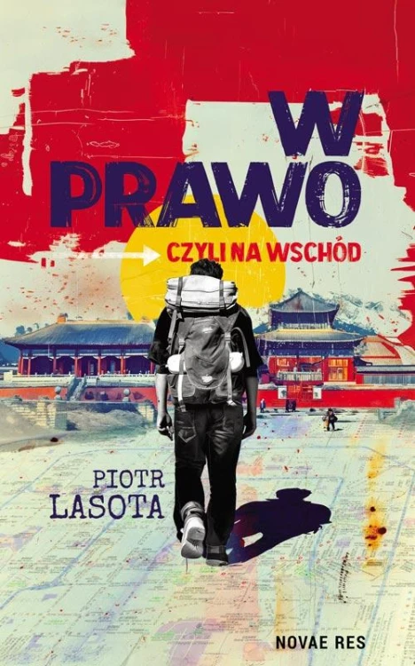 W prawo, czyli na wschód, Piotr Lasota