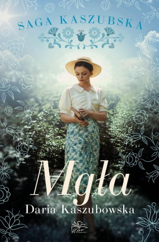 Mgła. Saga kaszubska. Tom 6, Daria Kaszubowska