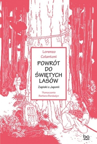 Powrót do świętych lasów. Zapiski z Japonii....