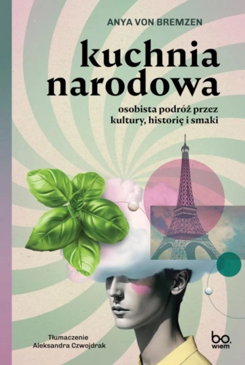 Kuchnia narodowa. Osobista podróż przez...