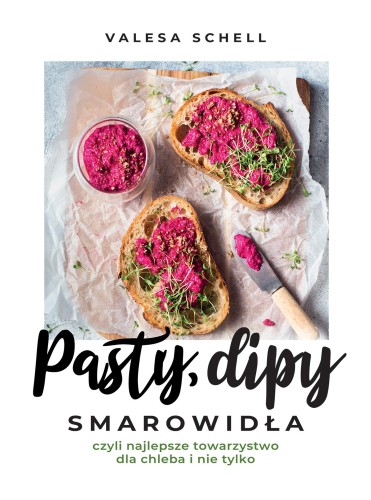 Pasty, dipy, smarowidła, czyli najlepsze...