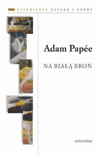 Na białą broń, Adam Papée