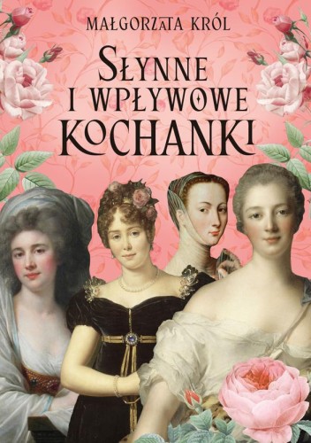 Słynne i wpływowe kochanki, Małgorzata Król