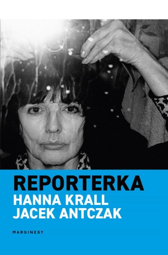 Reporterka, Hanna Krall,Jacek Antczak