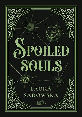 Spoiled souls, Laura Sadowska