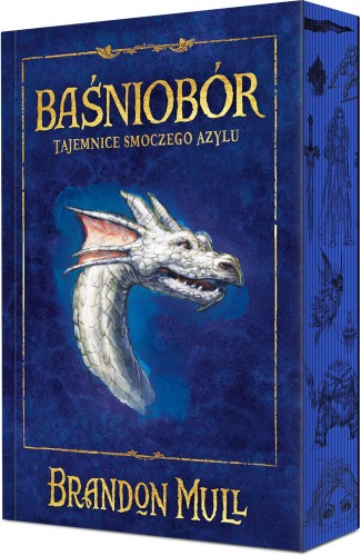 Tajemnice smoczego azylu. Baśniobór. Tom 4...