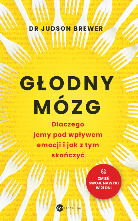 Głodny mózg. Dlaczego jemy pod wpływem emocji...