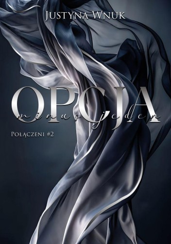 Opcja minus jeden. Połączeni. Tom 2, Justyna Wnuk