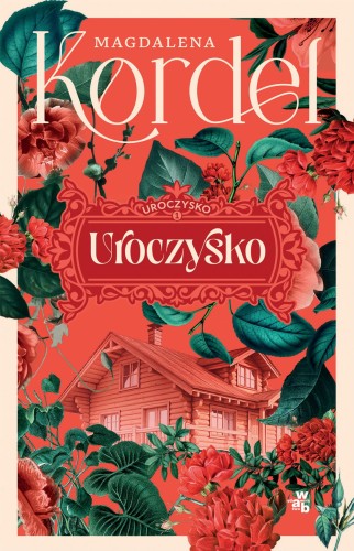 Uroczysko. Tom 1 wyd. 2025, Magdalena Kordel