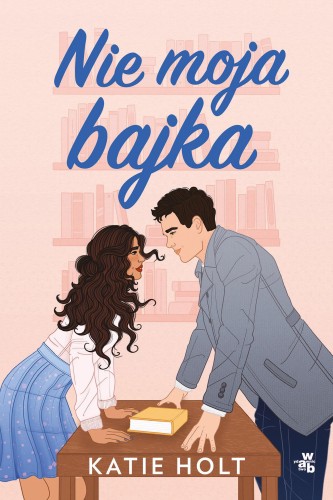 Nie moja bajka, Katie Holt
