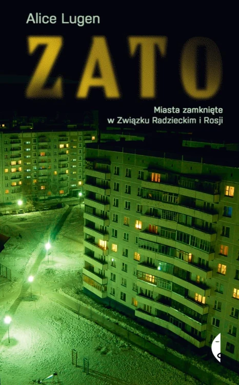 ZATO. Miasta zamknięte w Związku Radzieckim i...