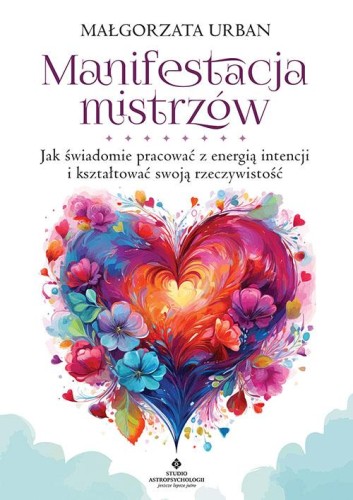 Manifestacja mistrzów. Jak świadomie pracować...