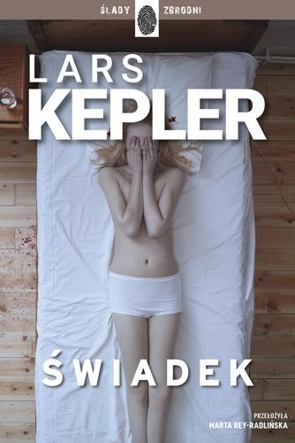 Świadek. Joona Linna. Tom 3, Lars Kepler