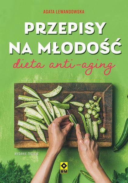 Przepisy na młodość Dieta anti-aging wyd. 2025