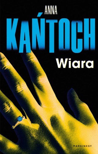 Wiara, Anna Kańtoch