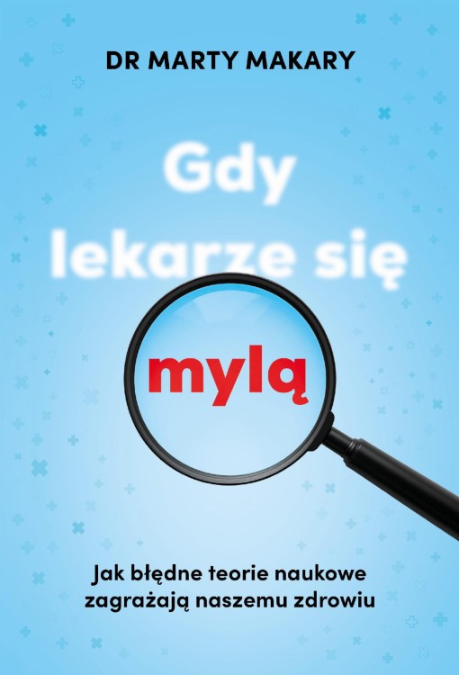 Gdy lekarze się mylą. Jak błędne teorie...