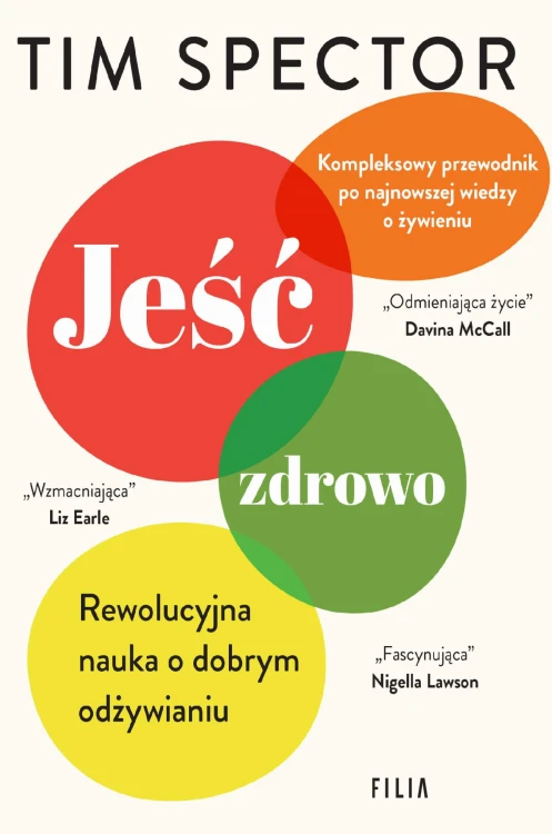 Jeść zdrowo. Rewolucyjna nauka o dobrym odżywianiu