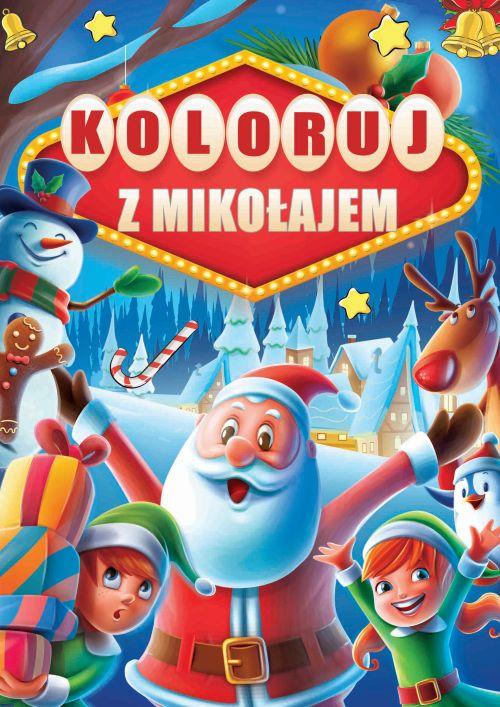 Koloruj z Mikołajem, Opracowanie zbiorowe