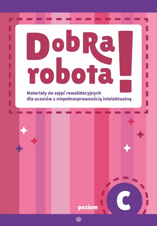 Dobra robota! Poziom C Materiały do zajęć...